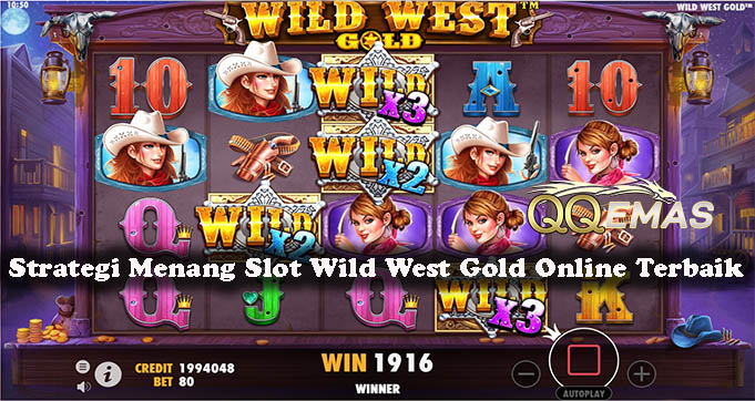 Strategi Menang Slot Wild West Gold Online Terbaik